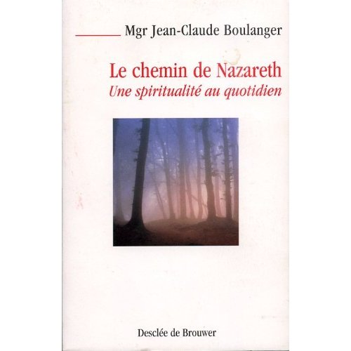 Le chemin de Nazareth. Une spiritualité au quotidien