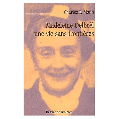 Madeleine Delbrêl, une vie sans frontières
