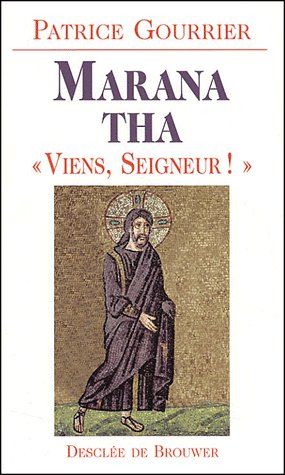 Marana tha " Viens, Seigneur ! ". A partir d'une tradition bimillénaire, découvrez pourquoi Dieu s'e