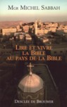 Lire et vivre la Bible au pays de la Bible
