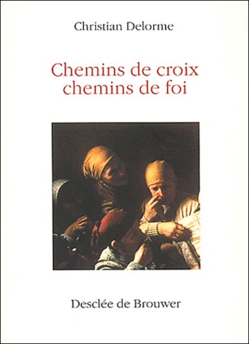 Chemins de croix, chemins de foi