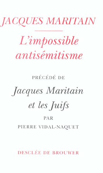 L'impossible antisémitisme précédé de Jacques Maritain et les Juifs