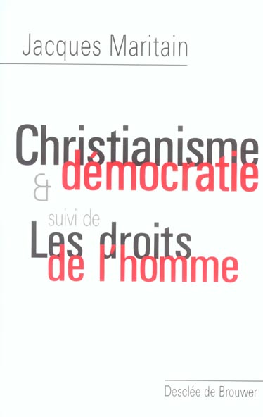 Christianisme et démocratie . Suivi de Les droits de l'homme