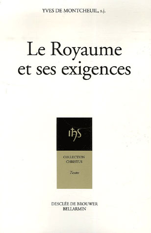 Le Royaume et ses exigences. Camp-retraite de rentrée de Sèvres Solesmes, 1er-14 octobre 1943, 3e éd