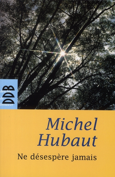 Ne désespère jamais
