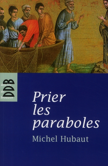 Prier les paraboles. Accueillir le Royaume de Dieu