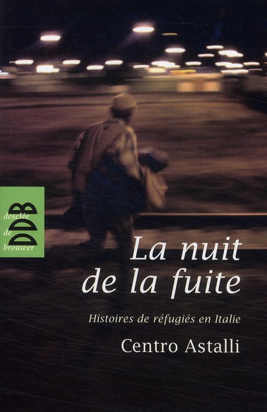 La nuit de la fuite. Histoires de réfugiés en Italie