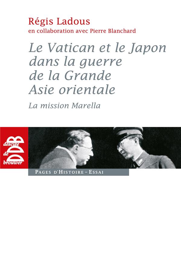 Le Vatican et le Japon dans la guerre de la Grande Asie orientale. La mission Marella
