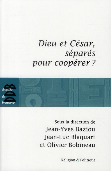 Dieu et César, séparés pour coopérer ?