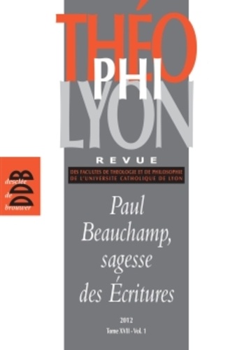 Théophilyon N° 17 Volume 1, Avril 2012 : Paul Beauchamp, sagesse des Ecritures