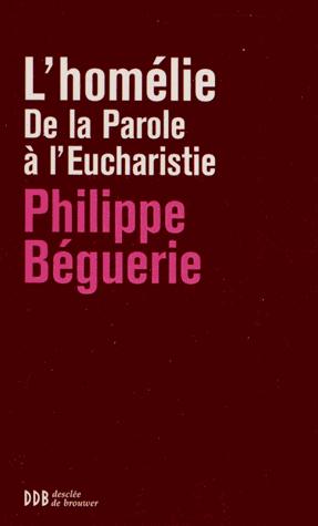 L'homélie. De la Parole à l'Eucharistie