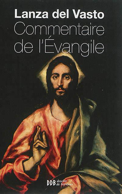 Commentaire de l'Evangile. Edition revue et augmentée