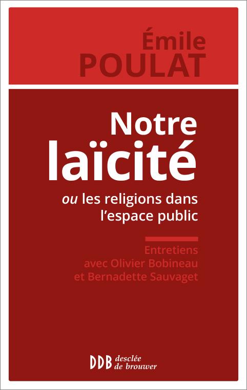 Notre Laïcité ! Ou les religions dans l'espace public