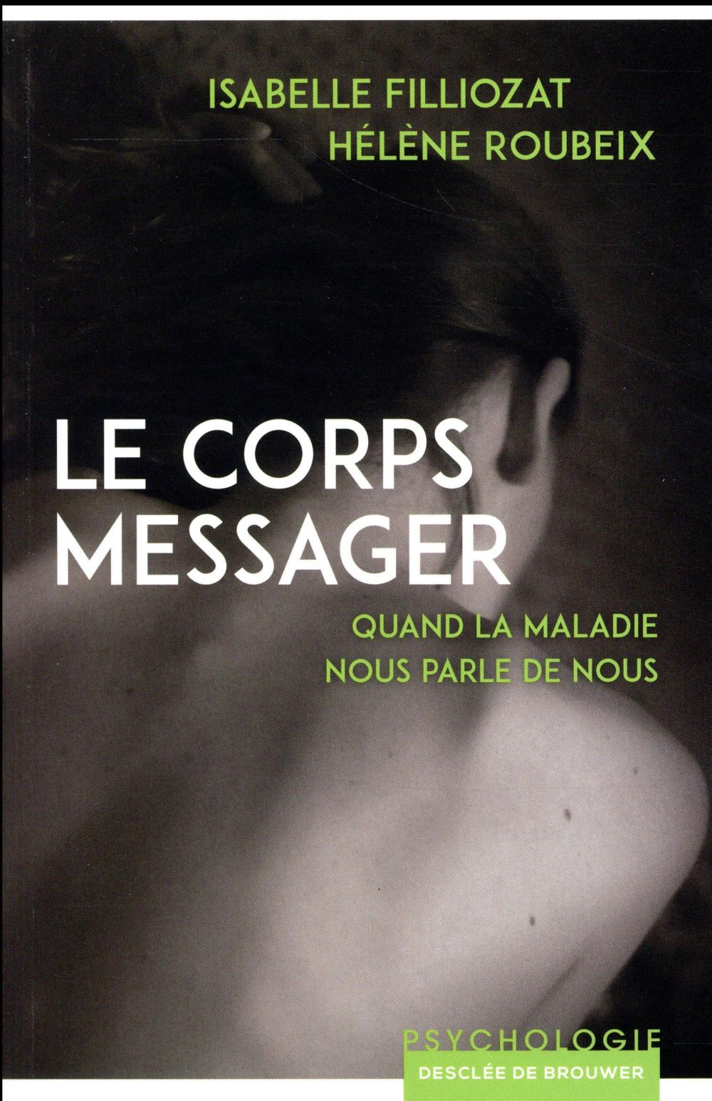 Le corps messager. Quand la maladie nous parle de nous, 2e édition