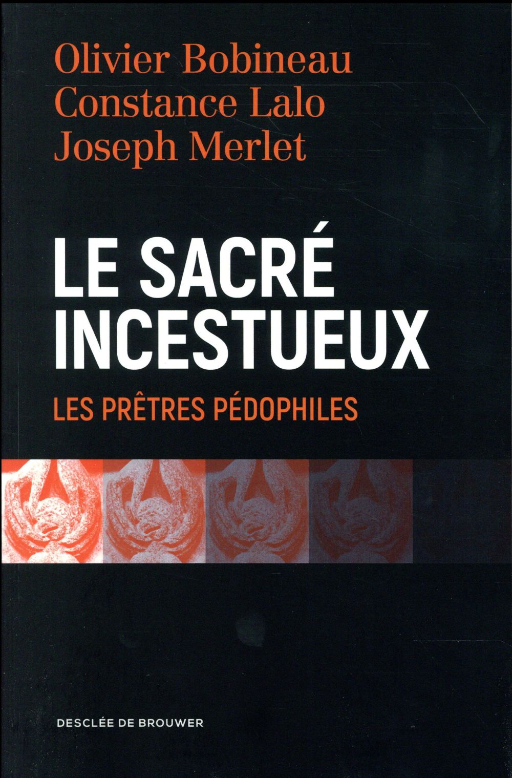 Le sacré incestueux. Les prêtres pédophiles