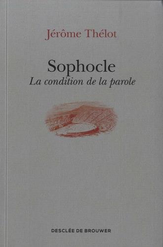 Sophocle. La condition de la parole