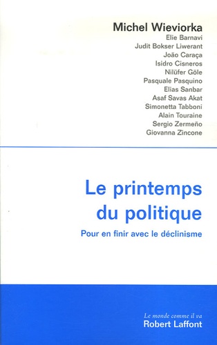 Le printemps du politique. Pour en finir avec le déclinisme