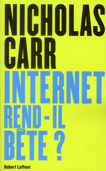 Internet rend-il bête ? Réapprendre à lire et à penser dans un monde fragmenté