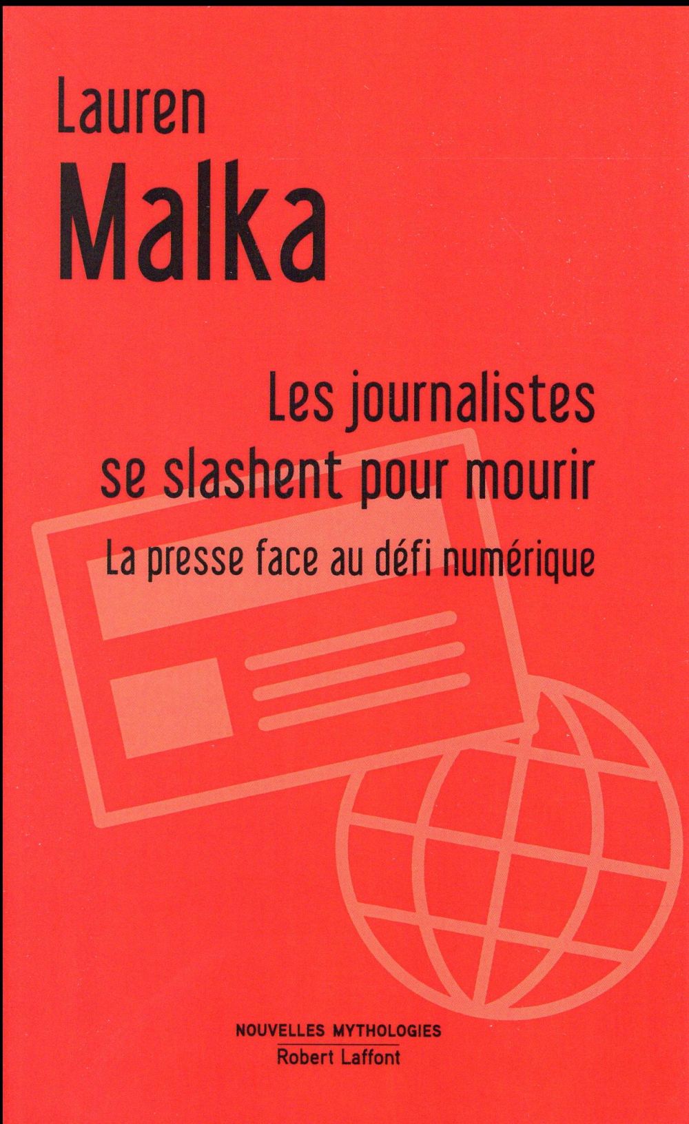 Les journalistes se slashent pour mourir. La presse face au défi numérique