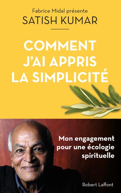 Comment j'ai appris la simplicité. Mon engagement pour une écologie spirituelle