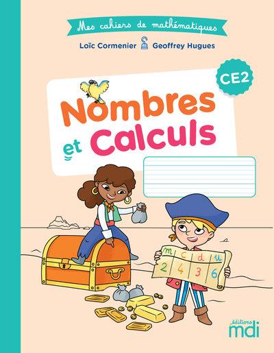 Mathématiques CE2 Nombres et calculs Mes cahiers de mathématiques. Edition 2020