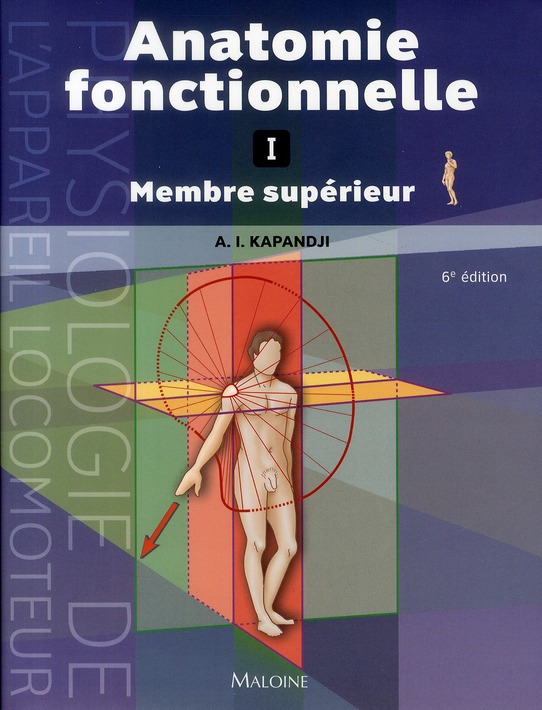 Anatomie fonctionnelle. Tome 1, Membre supérieur, 6e édition