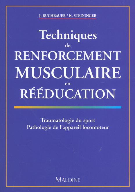 Techniques de renforcement musculaire en rééducation. Traumatologie du sport, Pathologie de l'appare