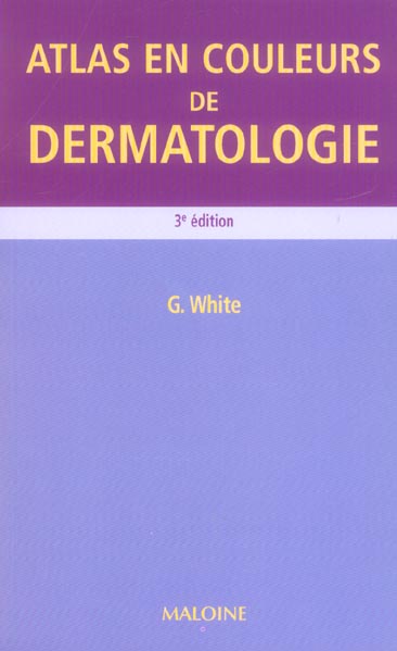 Atlas en couleurs de dermatologie. 3e édition
