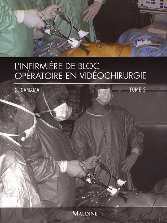 L'infirmière de bloc opératoire en vidéochirurgie. Tome 2