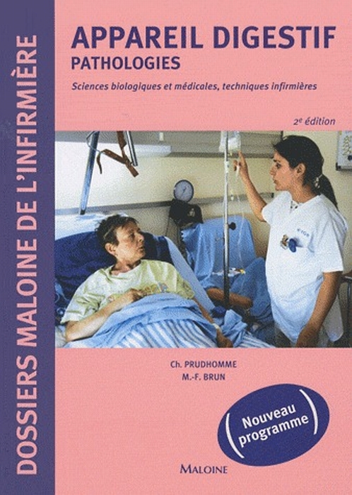 Appareil digestif. Pathologies, Sciences biologiques et médicales, techniques infirmières, 2e éditio