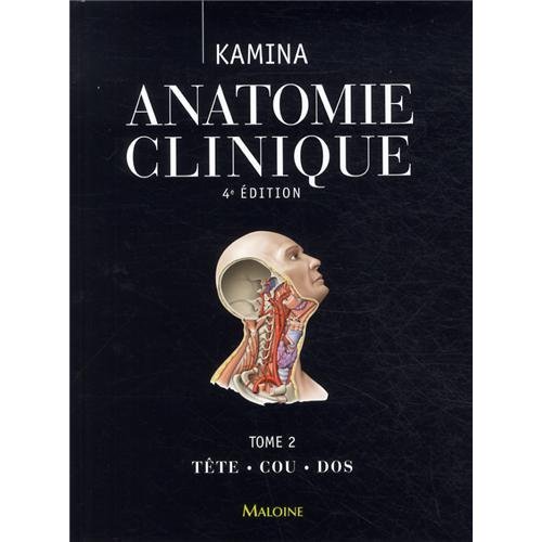 Anatomie clinique. Tome 2, Tête, cou, dos, 4e édition