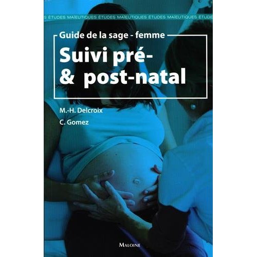 Guide de la sage-femme. Suivi pré & post-natal
