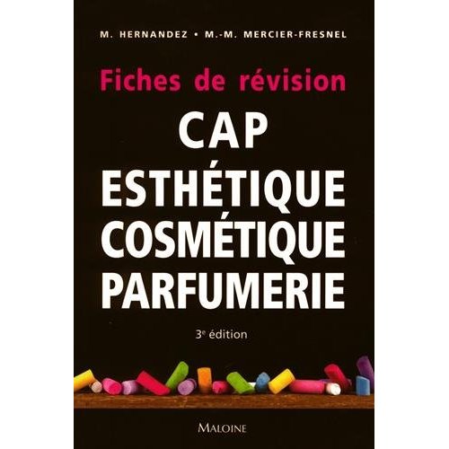 CAP d'esthétique cosmétique parfumerie. Fiches de révision, 3e édition