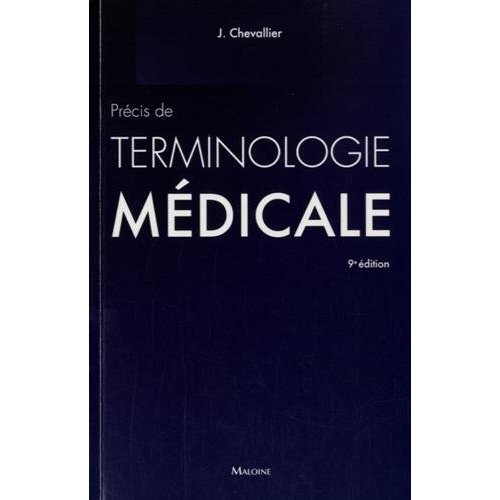 Précis de terminologie médicale. Introduction au domaine et au langage médicaux, 9e édition