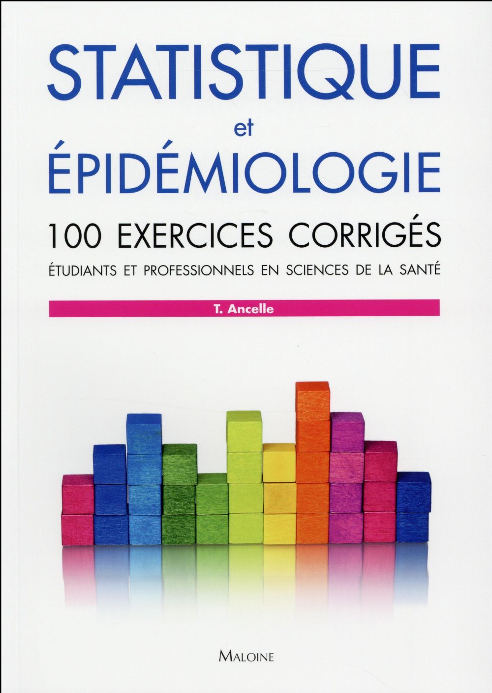 Statistique et épidémiologie. 100 exercices corrigés - Etudiants et professionnels en sciences de la