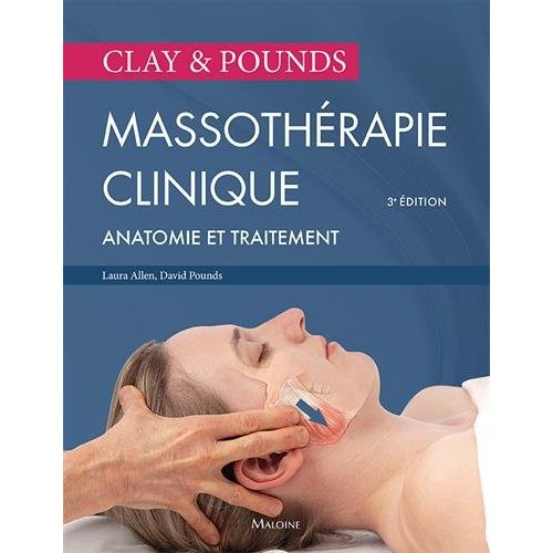 Massothérapie clinique. Anatomie et traitement, 3e édition