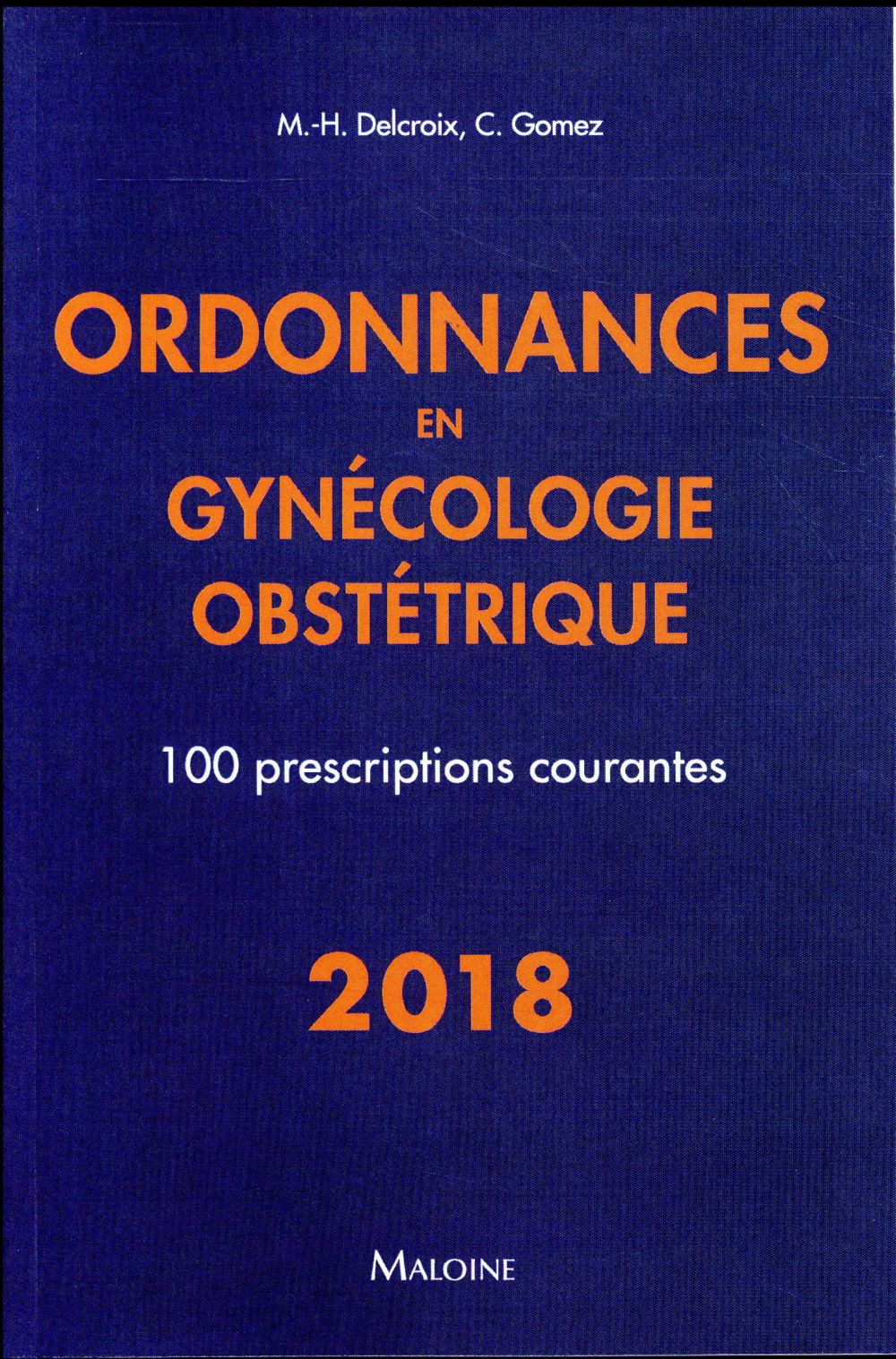 Ordonnances en gynécologie obstétrique. 100 prescriptions courantes