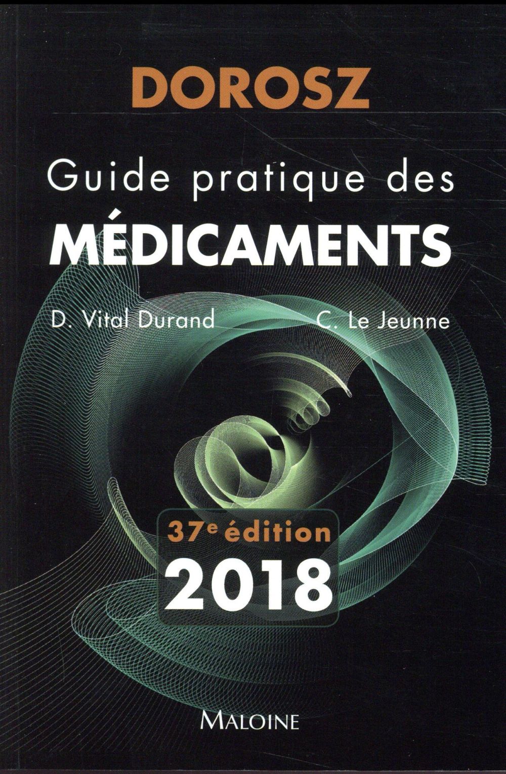 Guide pratique des médicaments Dorosz. Edition 2018