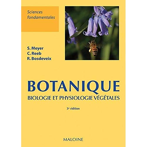 Botanique. Biologie et physiologie végétales, 3e édition