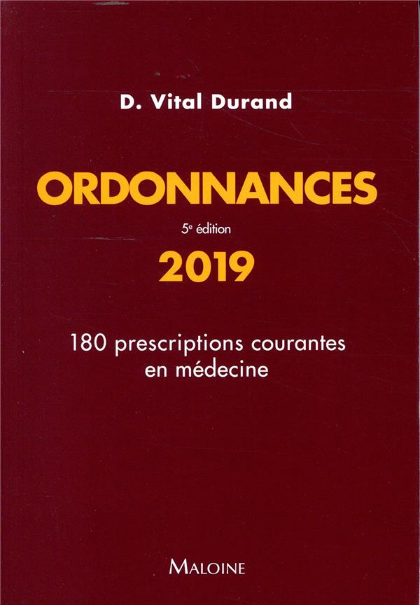 Ordonnances. 180 prescriptions courantes en médecine, Edition 2019