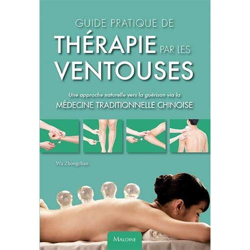 Guide pratique de thérapie par les ventouses. Une approche naturelle vers la guérison via la médecin