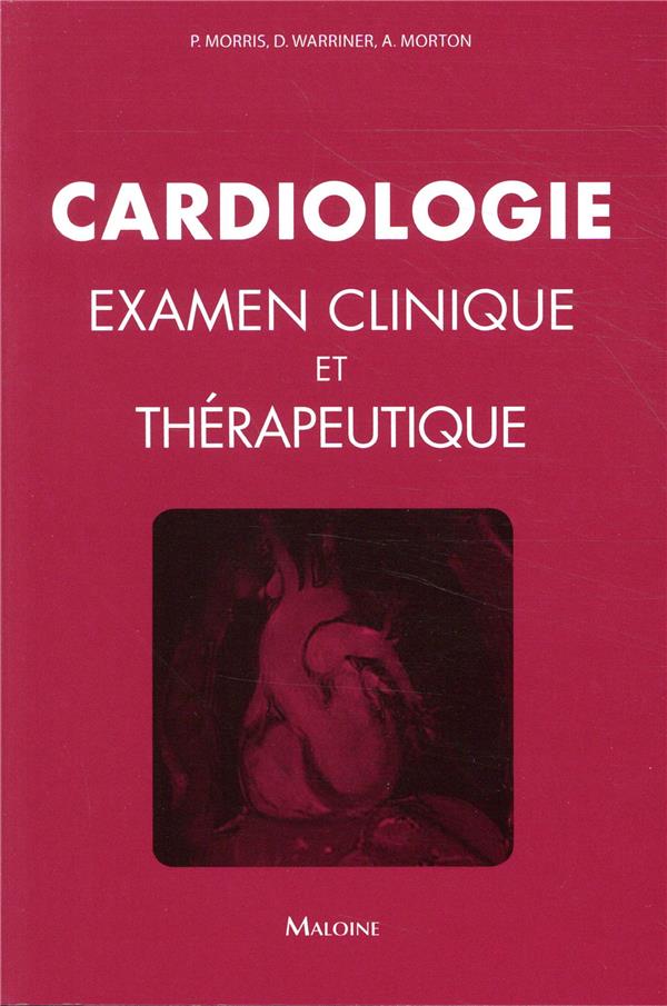 Cardiologie. Examen clinique et thérapeutique