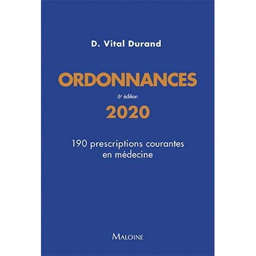 Ordonnances. 190 prescriptions courantes en médecine, Edition 2020