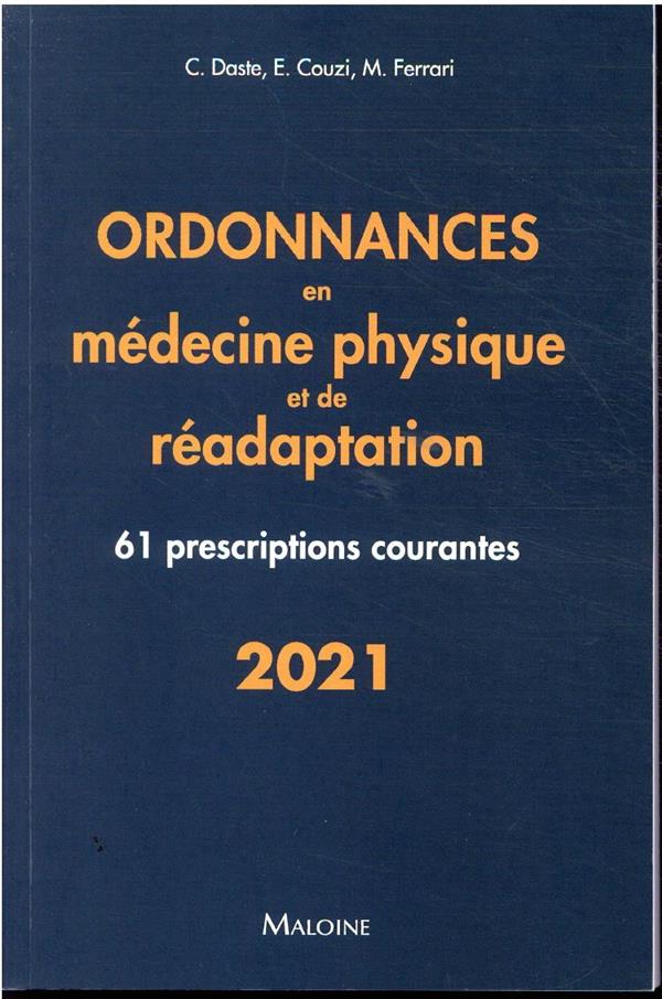 Ordonnances en médecine physique et de réadaptation. 61 prescriptions courantes