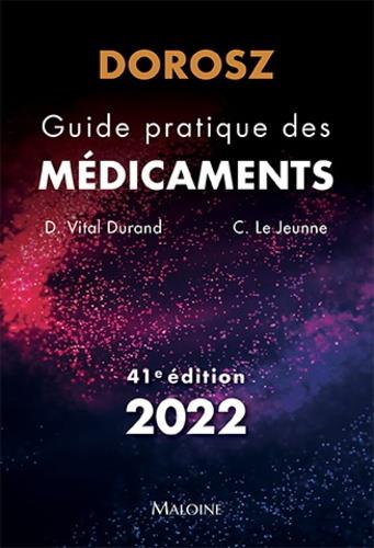 Guide pratique des médicaments Dorosz. Edition 2022