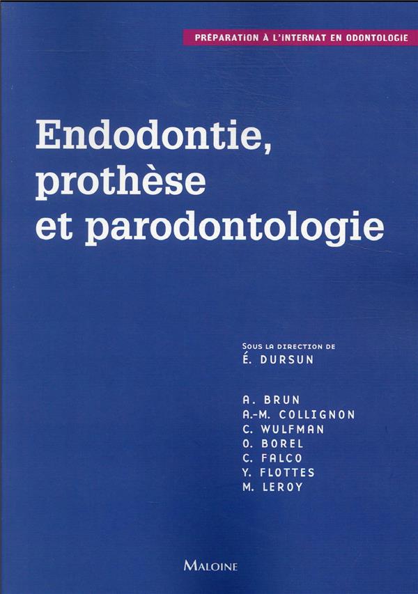 Endodontie, prothèse et parodontologie. Préparation à l'internat en odontologie