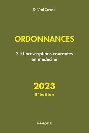 Ordonnances. 210 prescriptions courantes en médecine, Edition 2023