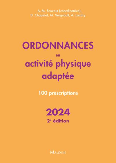 Ordonnances en activité physique adaptée. 100 prescriptions, Edition 2024
