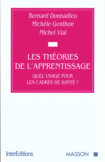 LES THEORIES DE L'APPRENTISSAGE. Quel usage pour les cadres de santé ?