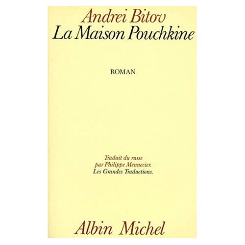 LA MAISON POUCHKINE. Roman de l'humiliation infinie